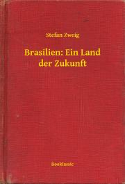 Kniha Brasilien: Ein Land der Zukunft - Stefan Zweig