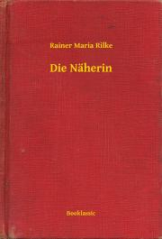 Kniha Die Näherin - Rainer Maria Rilke