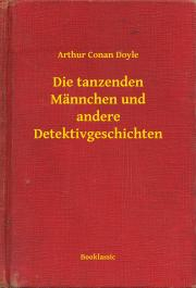 Kniha Die tanzenden Männchen und andere Detektivgeschichten - Arthur Conan Doyle