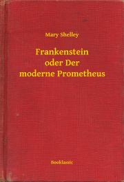Kniha Frankenstein oder Der moderne Prometheus - Mary Shelley