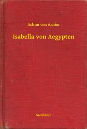 Kniha Isabella von Aegypten - Arnim Achim von