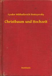 Kniha Christbaum und Hochzeit - Dostoyevsky Fyodor Mikhailovich