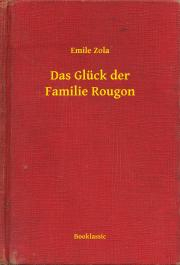 Das Glück der Familie Rougon - Émile Zola