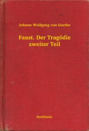 Kniha Faust. Der Tragödie zweiter Teil - Johann Wolfgang von Goethe