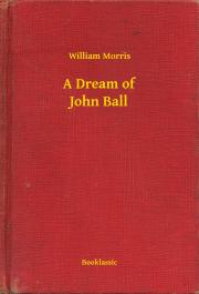 Kniha A Dream of John Ball - William Morris