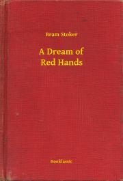 Kniha A Dream of Red Hands - Bram Stoker