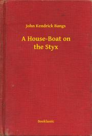 Kniha A House-Boat on the Styx - John Kendrick Bangs