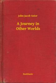 Kniha A Journey in Other Worlds - Astor John Jacob