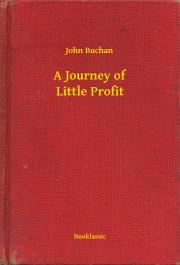 Kniha A Journey of Little Profit - John Buchan