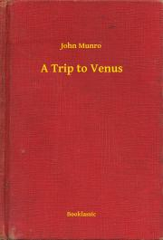 Kniha A Trip to Venus - Munro John