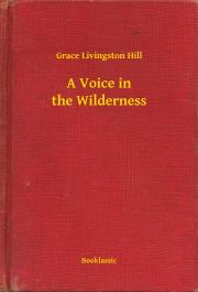 A Voice in the Wilderness - Livingston Hill Grace