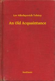 Kniha An Old Acquaintance - Tolstoy Lev Nikolayevich