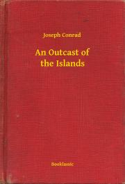 Kniha An Outcast of the Islands - Joseph Conrad