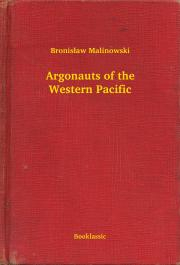 Kniha Argonauts of the Western Pacific - Malinowski Bronislaw