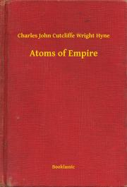 Kniha Atoms of Empire - Hyne Charles John Cutcliffe Wright