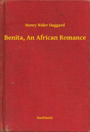 Benita, An African Romance - Henry Rider Haggard