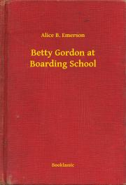 Betty Gordon at Boarding School - Emerson Alice B.