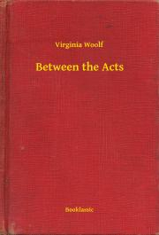 Kniha Between the Acts - Virginia Woolf