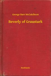 Beverly of Graustark - McCutcheon George Barr