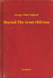 Kniha Beyond The Great Oblivion - England George Allan