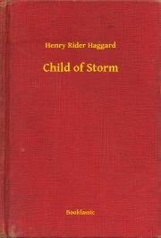 Child of Storm - Henry Rider Haggard