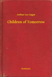 Kniha Children of Tomorrow - Zagat Arthur Leo