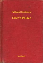 Circe\'s Palace - Nathaniel Hawthorne