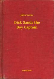 Kniha Dick Sands the Boy Captain - Jules Verne