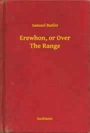 Kniha Erewhon, or Over The Range - Samuel Butler