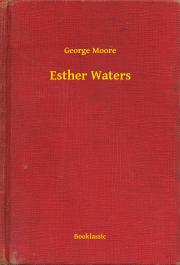 Kniha Esther Waters - George Moore