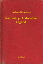 Kniha Feathertop: A Moralized Legend - Nathaniel Hawthorne