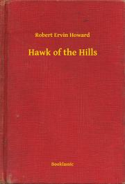 Kniha Hawk of the Hills - Robert Ervin Howard