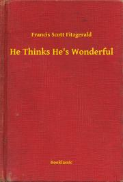 Kniha He Thinks He's Wonderful - Francis Scott Fitzgerald