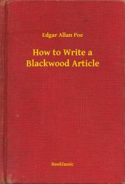 Kniha How to Write a Blackwood Article - Edgar Allan Poe