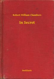 Kniha In Secret - Chambers Robert William