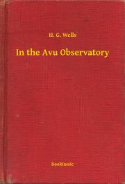 Kniha In the Avu Observatory - Herbert George Wells