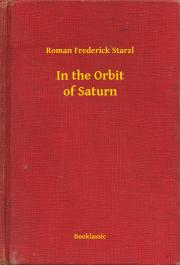 Kniha In the Orbit of Saturn - Starzl Roman Frederick
