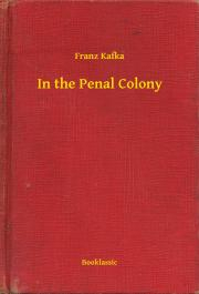 Kniha In the Penal Colony - Franz Kafka