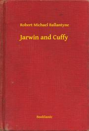 Kniha Jarwin and Cuffy - Ballantyne Robert Michael