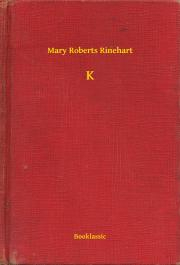 Kniha K - Mary Roberts Rinehart