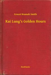 Kniha Kai Lung's Golden Hours - Smith Ernest Bramah