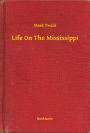 Life On The Mississippi - Mark Twain