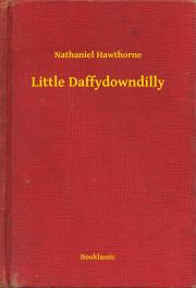 Kniha Little Daffydowndilly - Nathaniel Hawthorne
