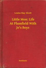 Kniha Little Men: Life At Plumfield With Jo's Boys - Louisa May Alcott