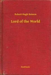 Lord of the World - Robert Hugh Benson