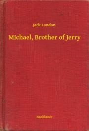 Kniha Michael, Brother of Jerry - Jack London