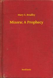 Kniha Mizora: A Prophecy - Bradley Mary E.