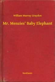 Kniha Mr. Menzies' Baby Elephant - Graydon William Murray