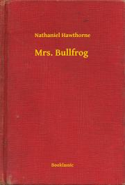 Kniha Mrs. Bullfrog - Nathaniel Hawthorne