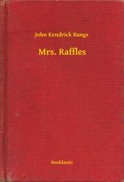 Kniha Mrs. Raffles - John Kendrick Bangs